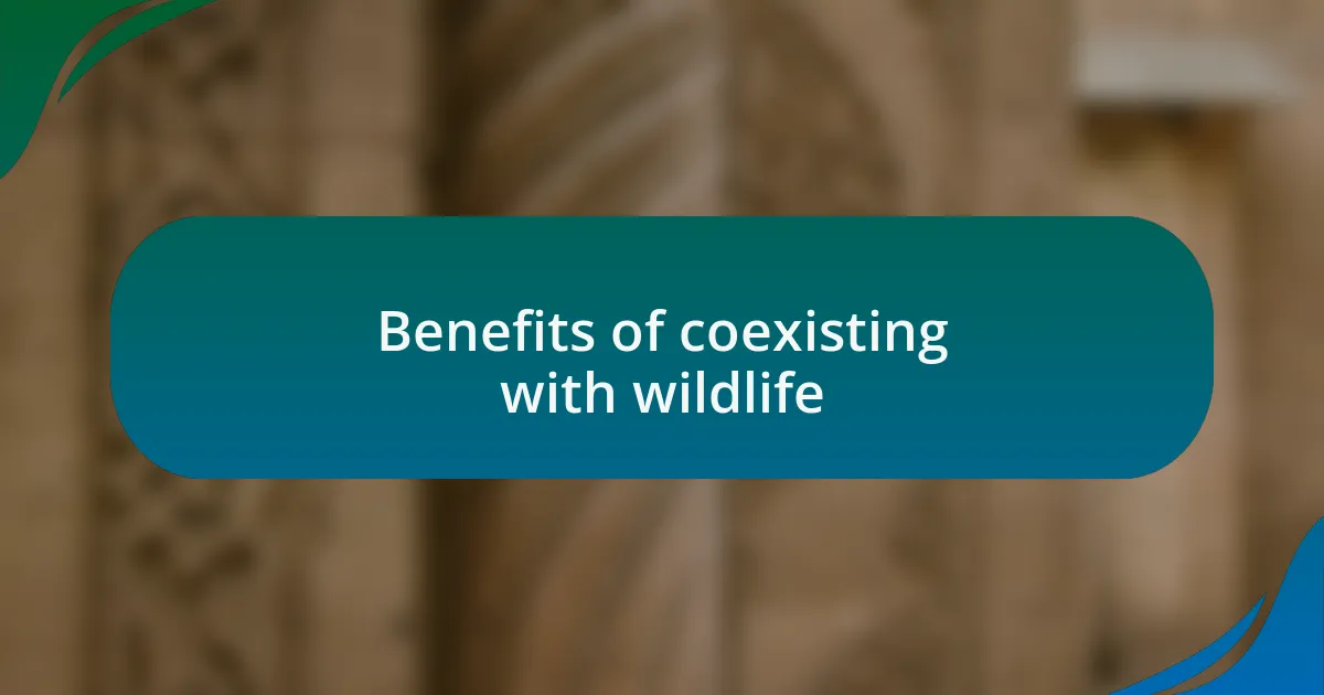 Benefits of coexisting with wildlife