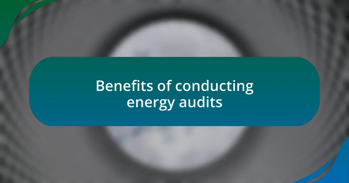 Benefits of conducting energy audits