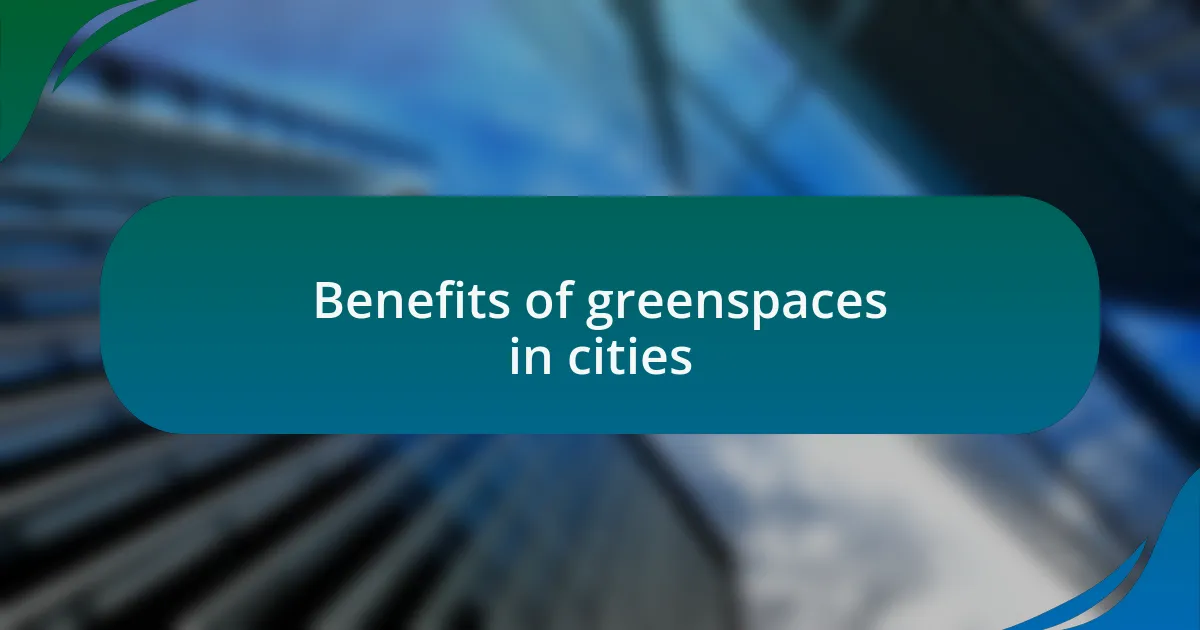 Benefits of greenspaces in cities