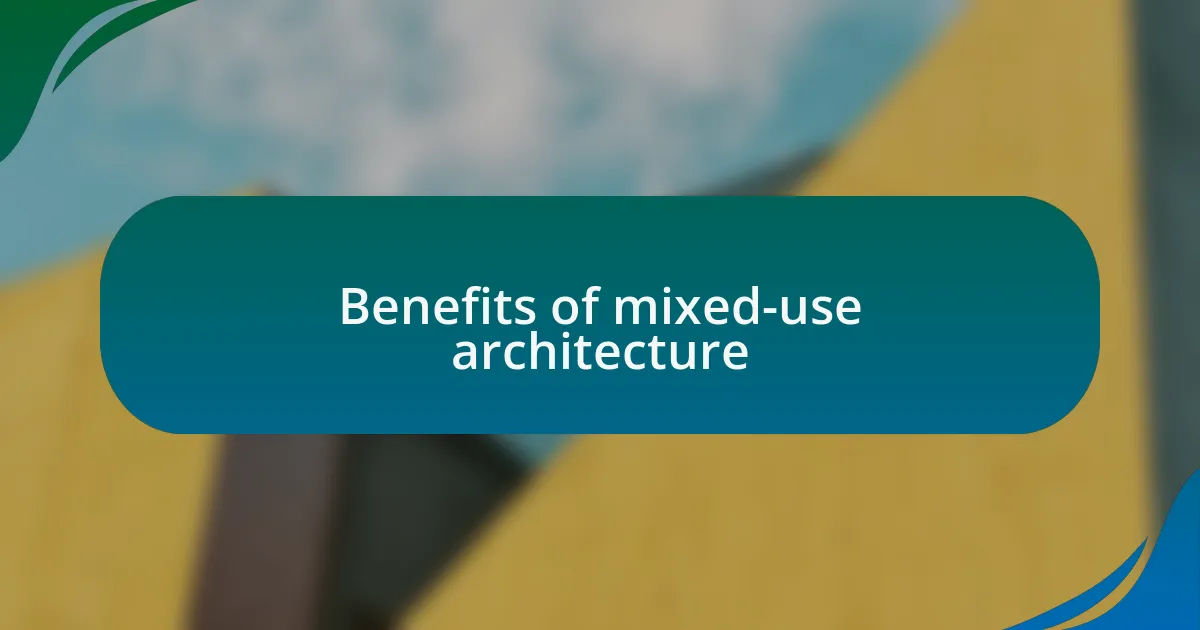 Benefits of mixed-use architecture