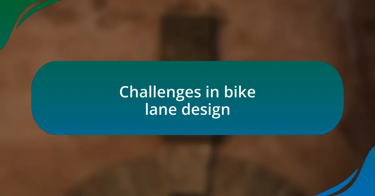 Challenges in bike lane design