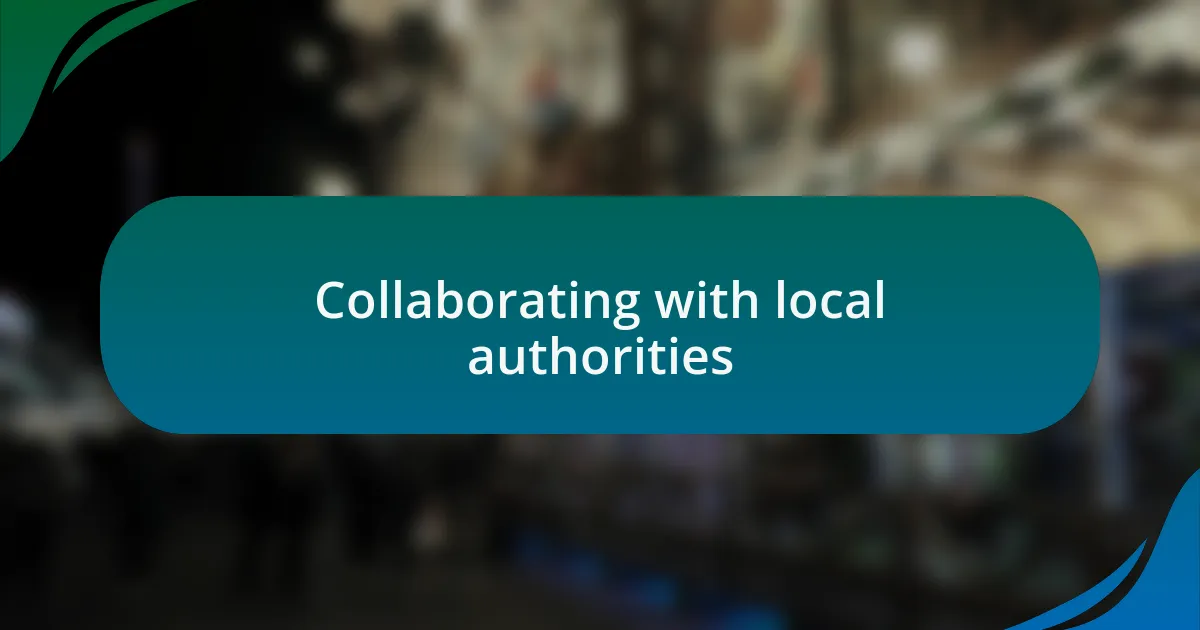 Collaborating with local authorities