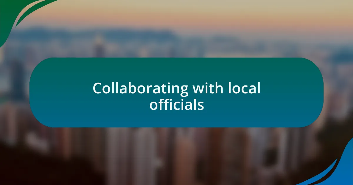 Collaborating with local officials
