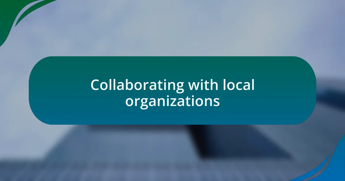 Collaborating with local organizations