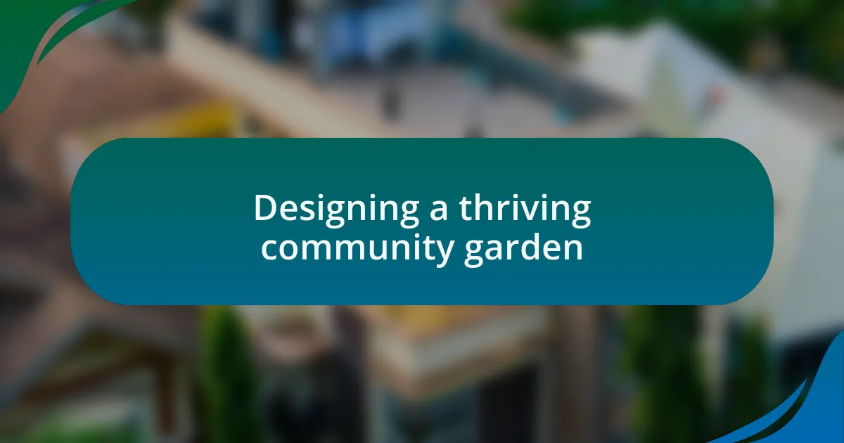 Designing a thriving community garden