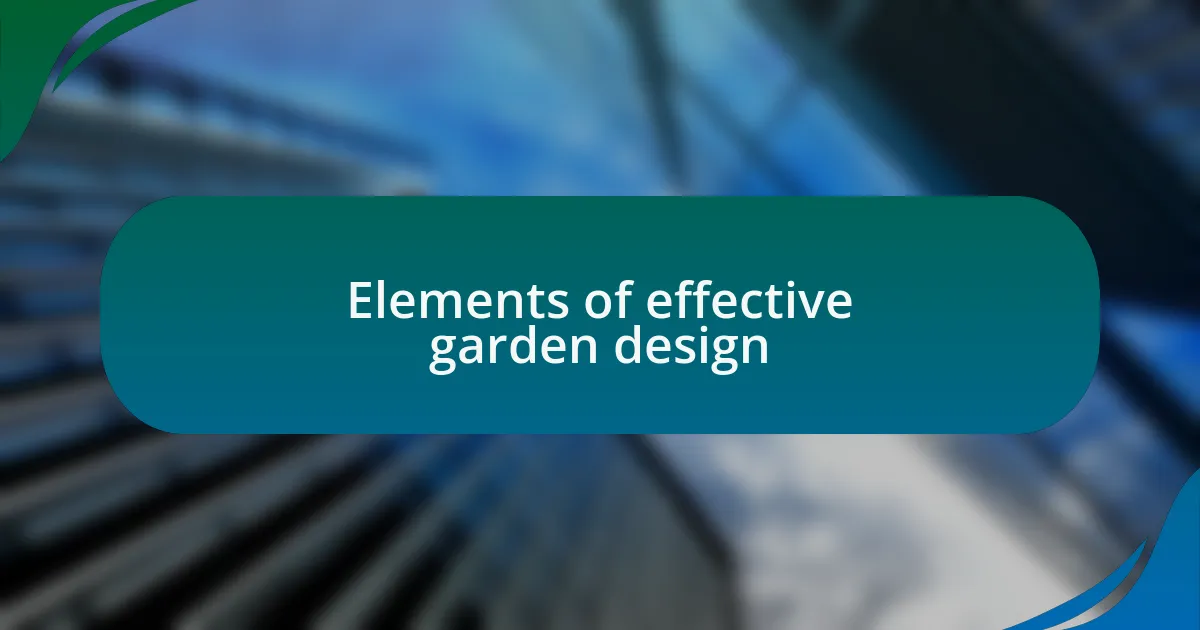 Elements of effective garden design