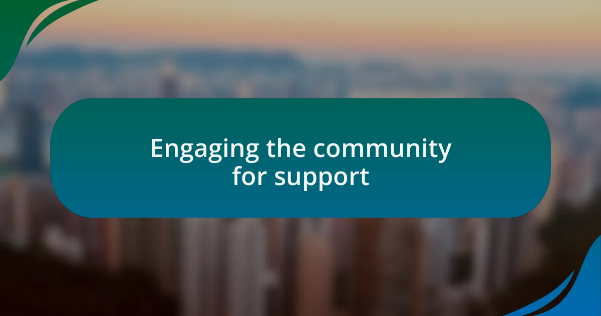Engaging the community for support