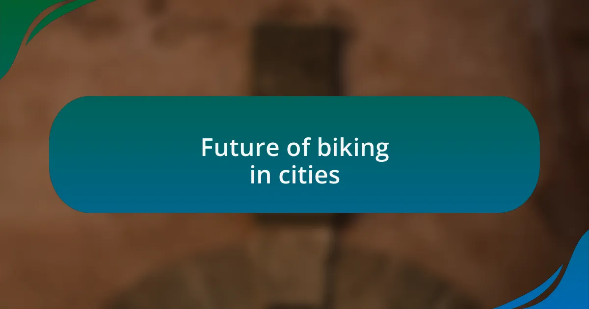 Future of biking in cities