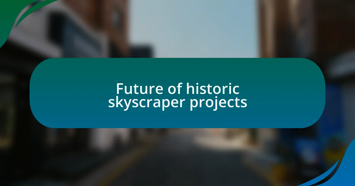 Future of historic skyscraper projects