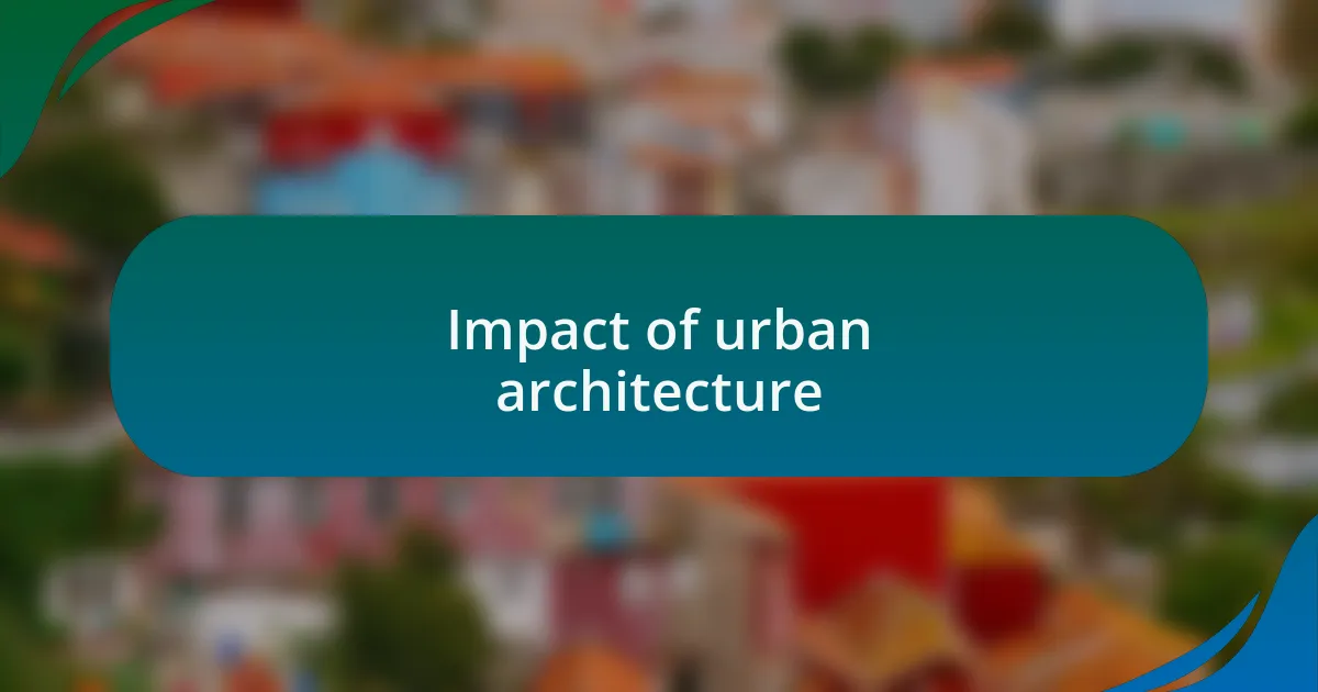 Impact of urban architecture