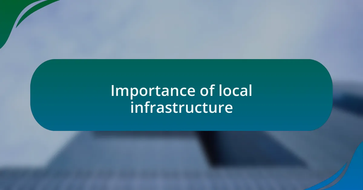 Importance of local infrastructure