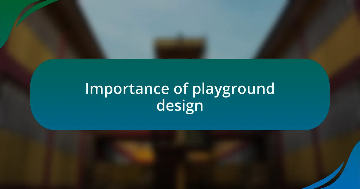 Importance of playground design