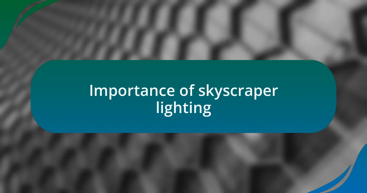 Importance of skyscraper lighting
