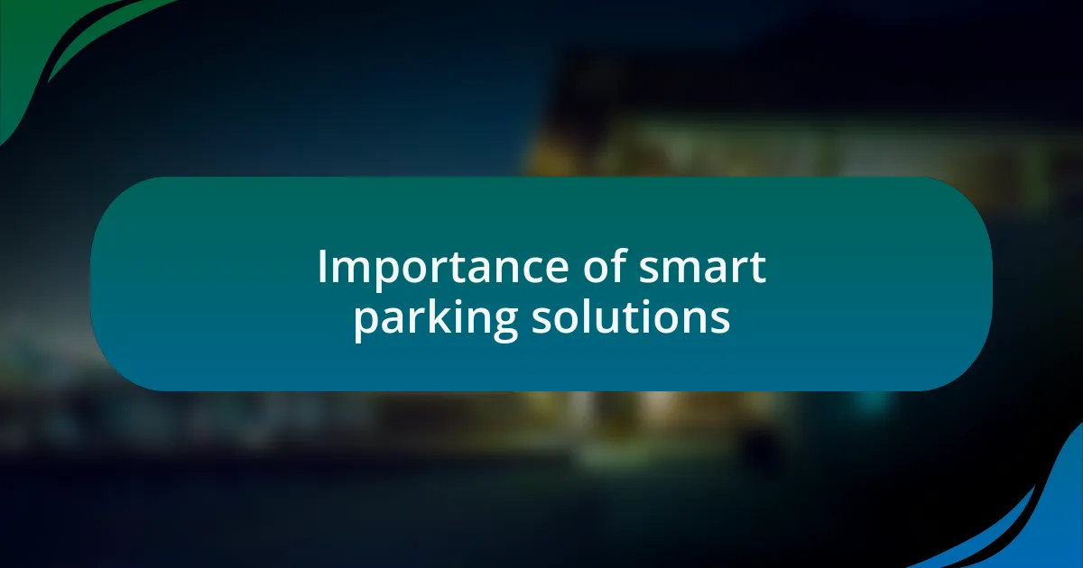 Importance of smart parking solutions