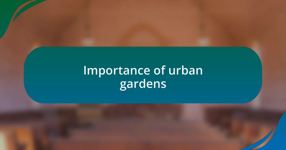 Importance of urban gardens
