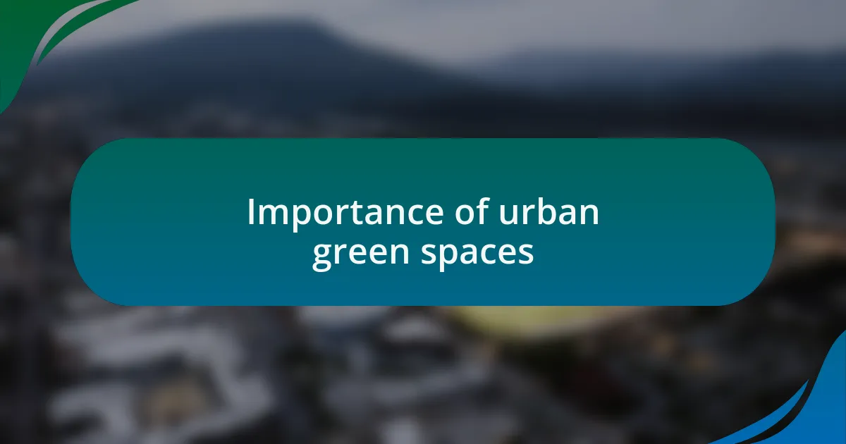 Importance of urban green spaces