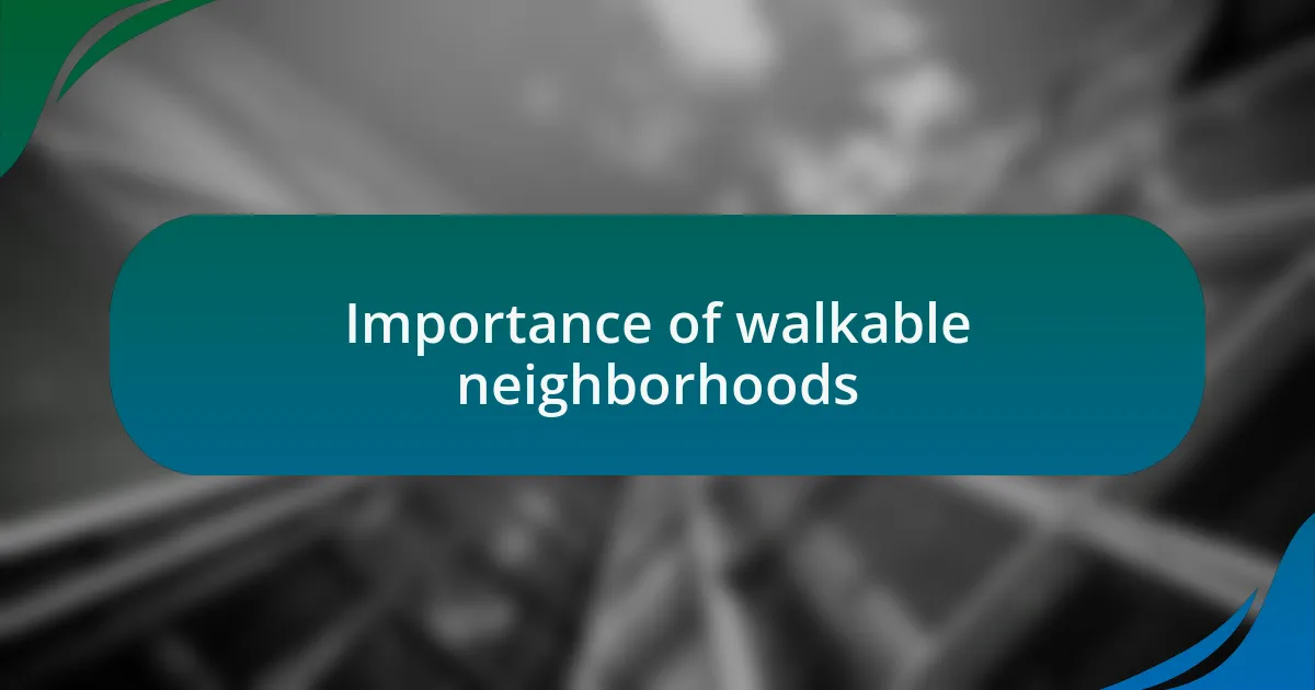 Importance of walkable neighborhoods