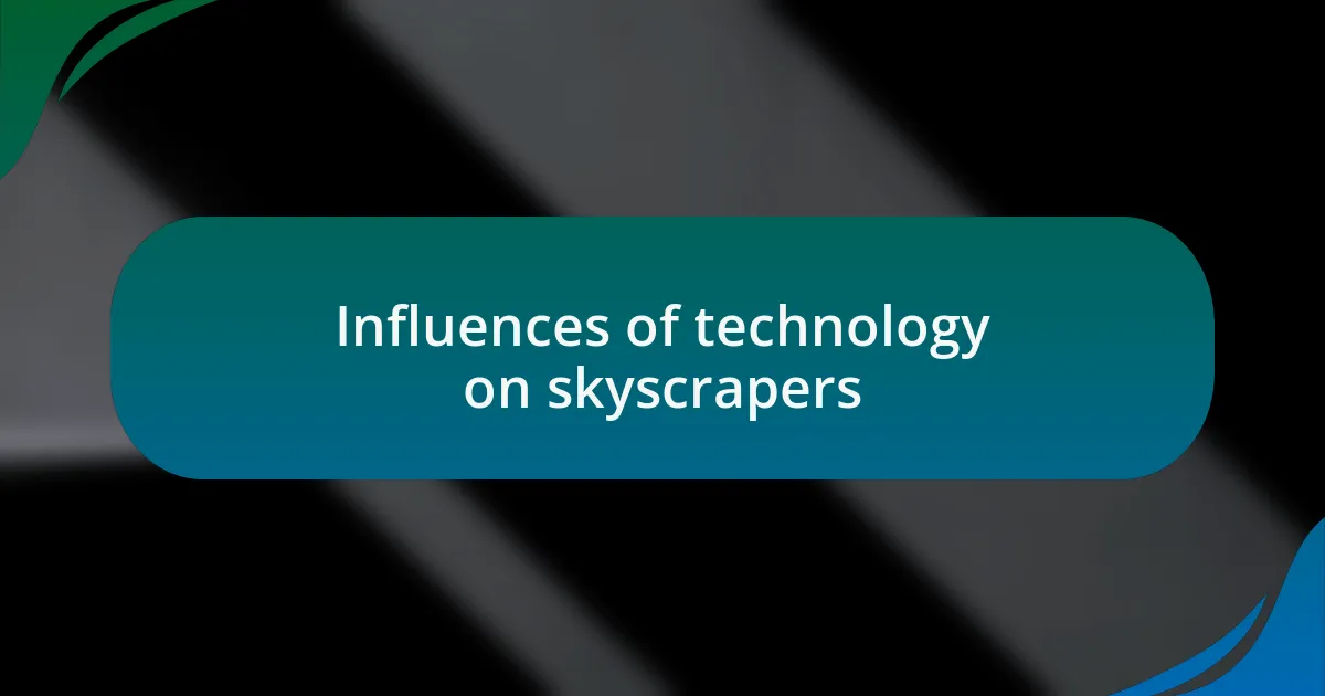 Influences of technology on skyscrapers