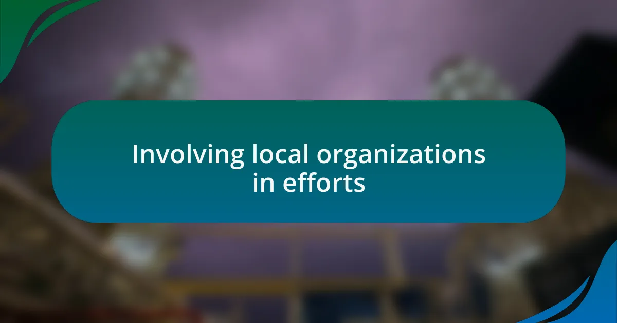 Involving local organizations in efforts