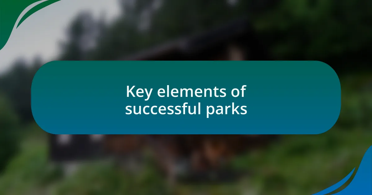 Key elements of successful parks