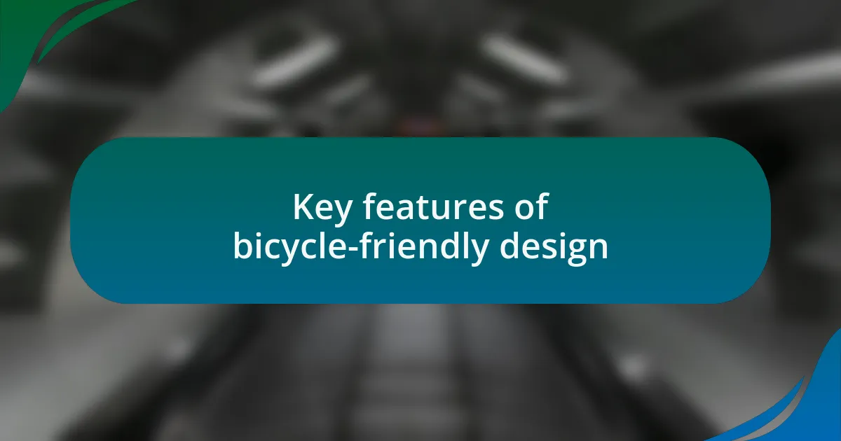 Key features of bicycle-friendly design