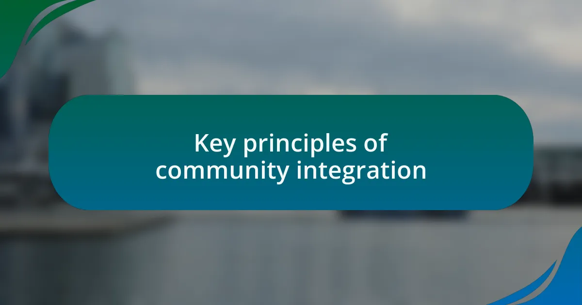 Key principles of community integration