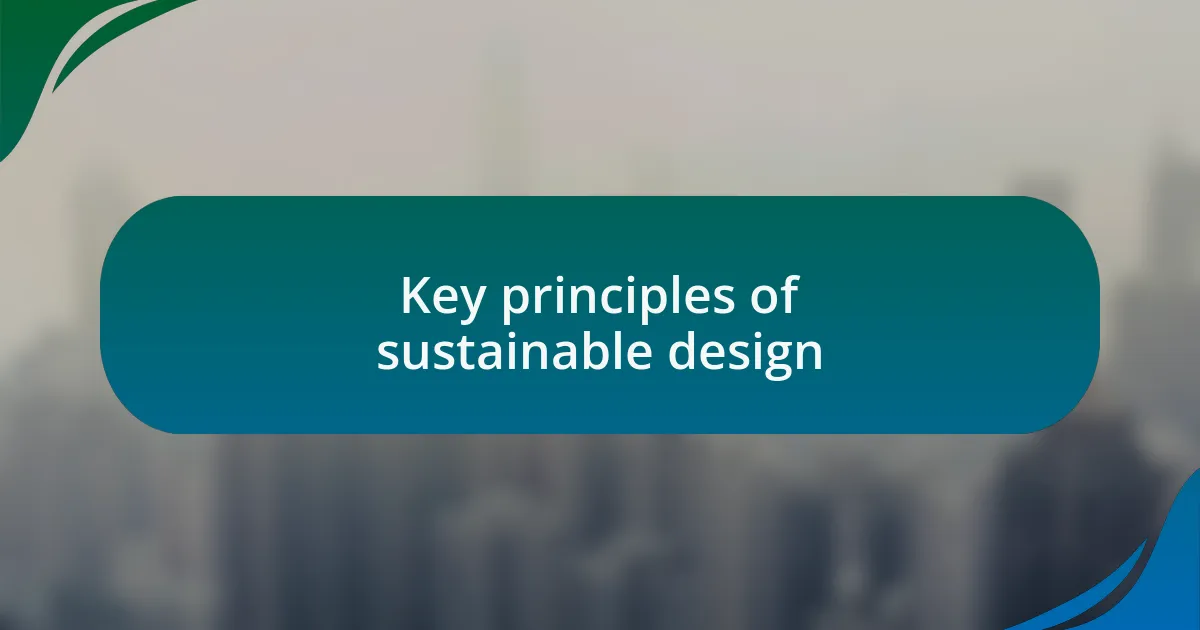 Key principles of sustainable design