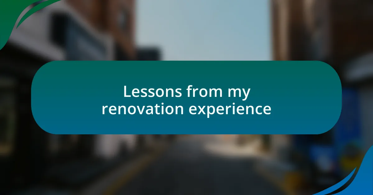 Lessons from my renovation experience