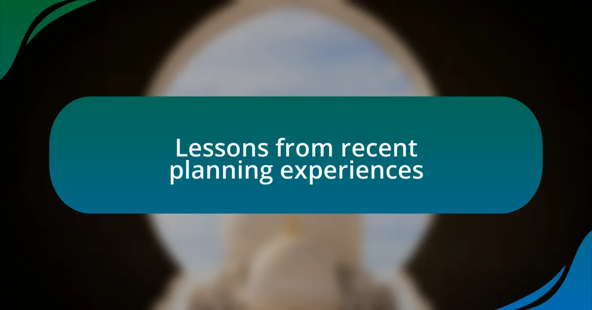 Lessons from recent planning experiences