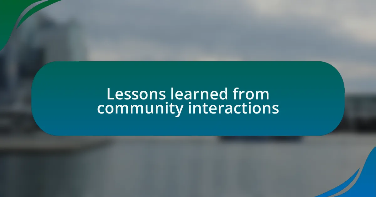 Lessons learned from community interactions