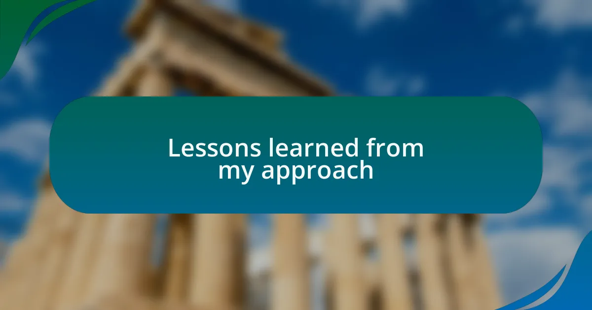Lessons learned from my approach