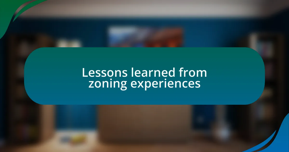 Lessons learned from zoning experiences