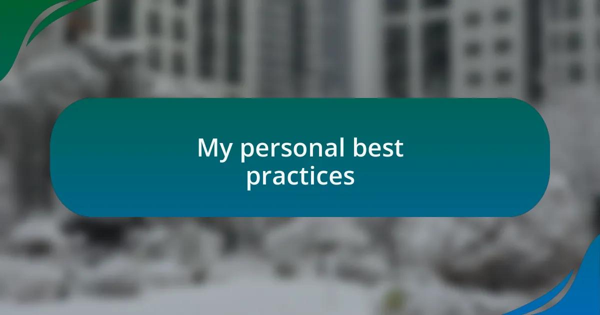 My personal best practices
