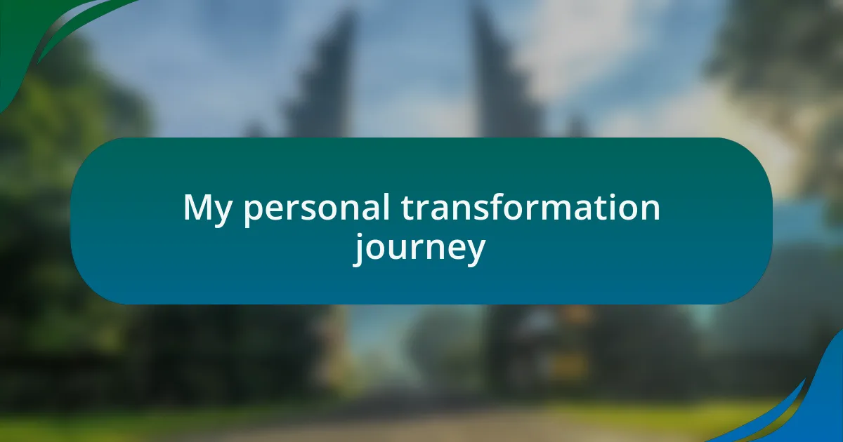 My personal transformation journey
