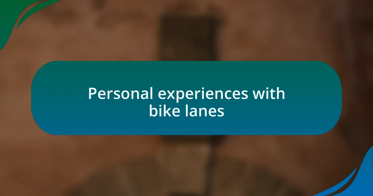Personal experiences with bike lanes
