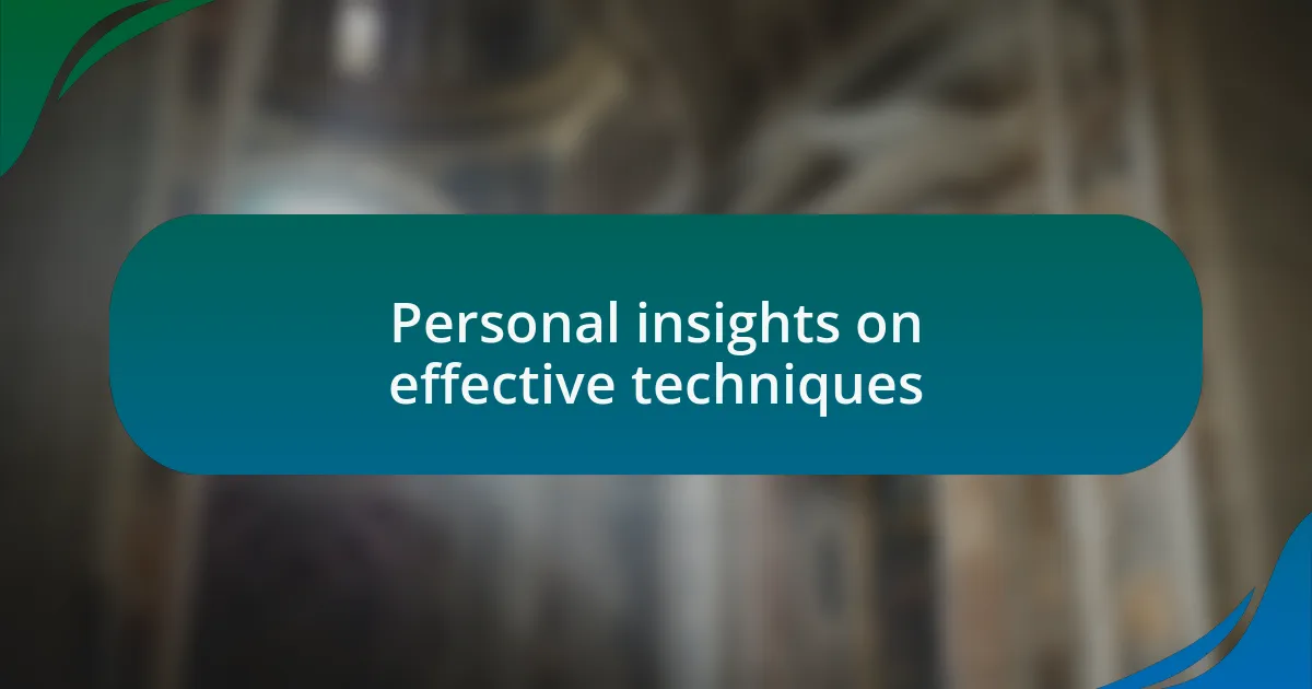 Personal insights on effective techniques