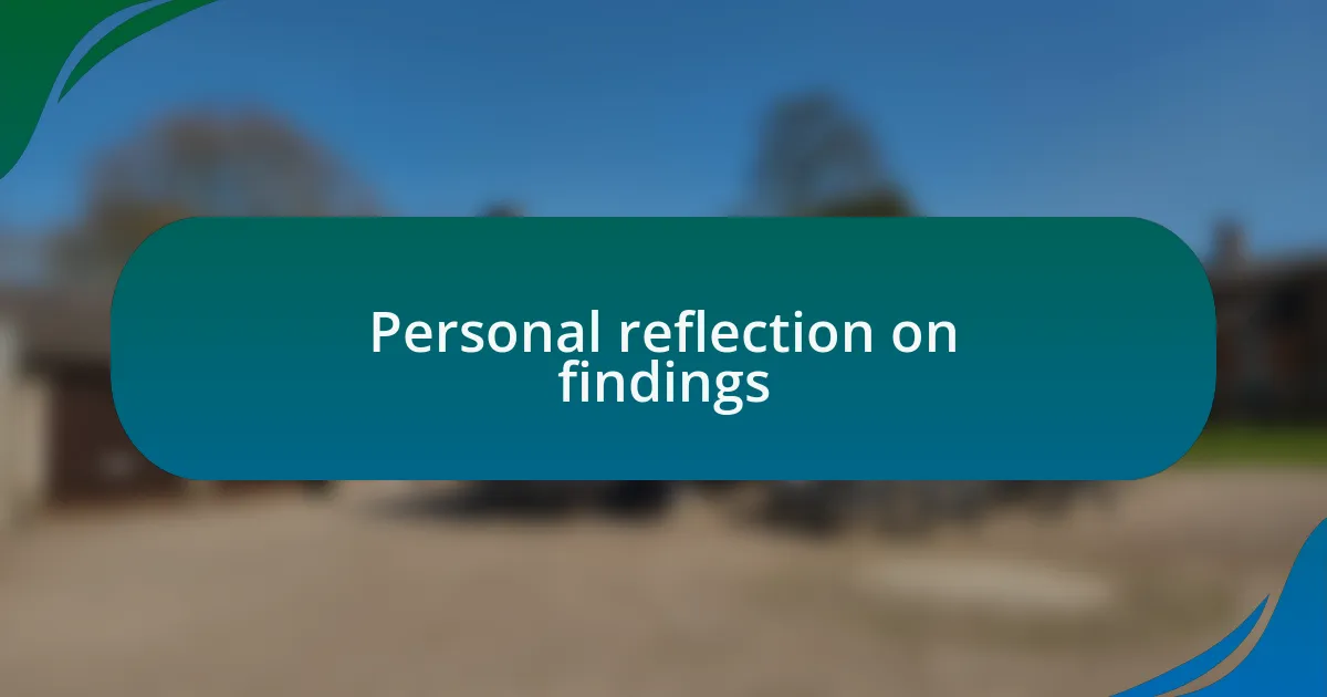 Personal reflection on findings