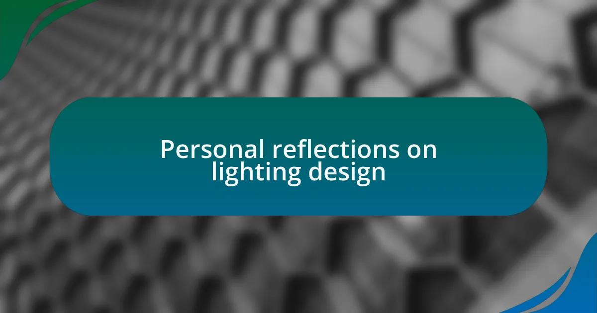 Personal reflections on lighting design