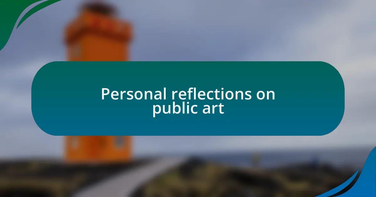 Personal reflections on public art