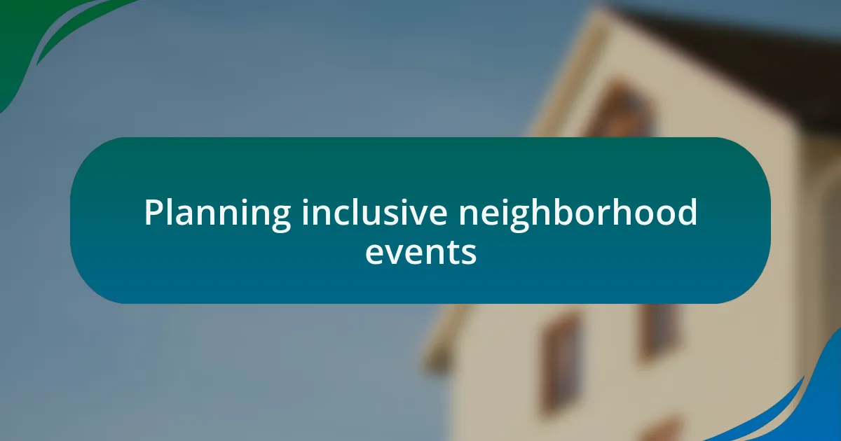 Planning inclusive neighborhood events