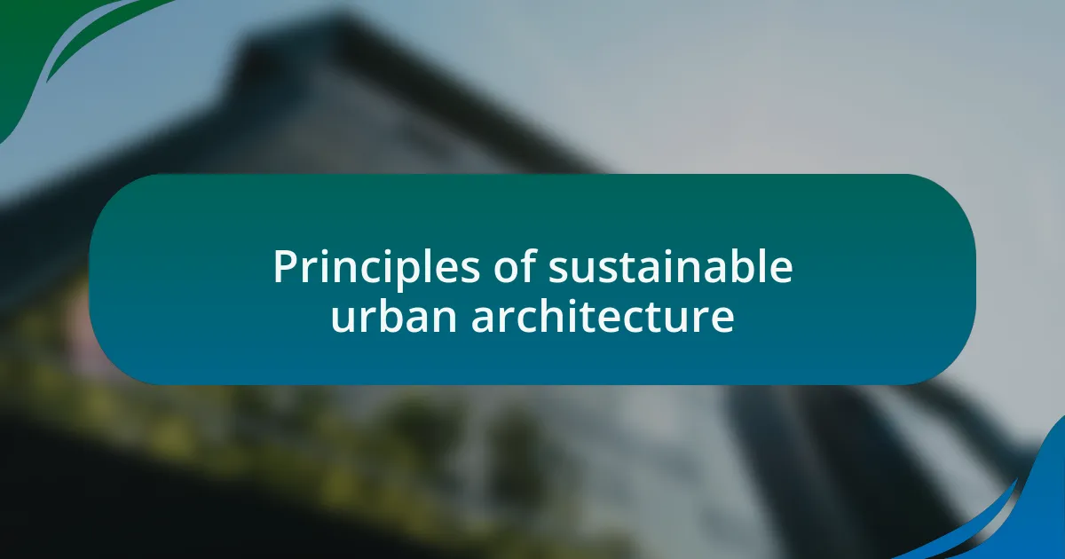 Principles of sustainable urban architecture
