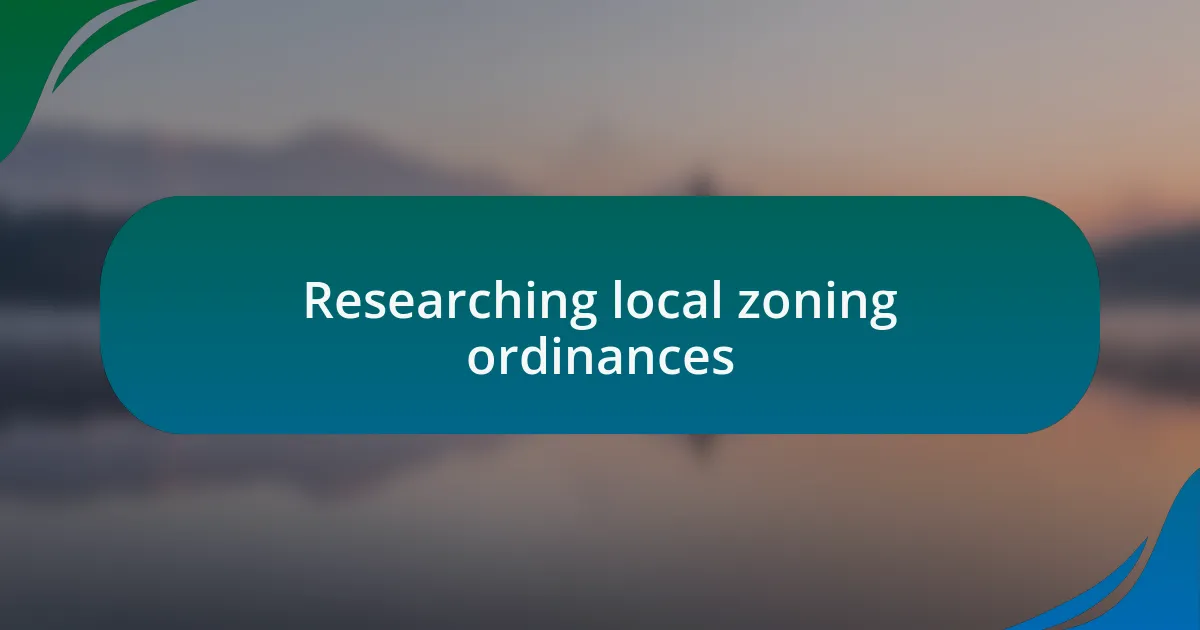 Researching local zoning ordinances
