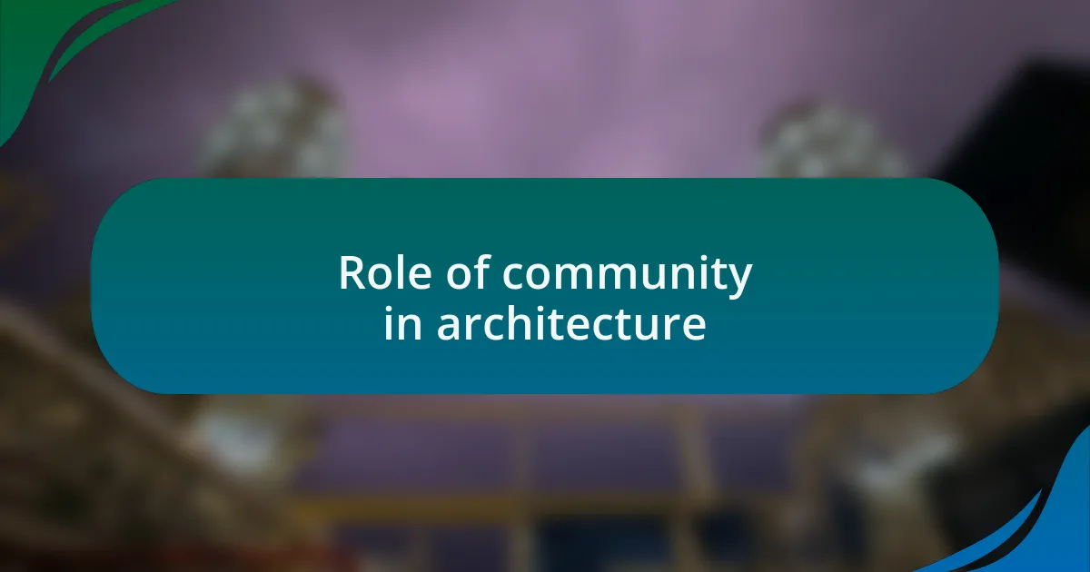 Role of community in architecture