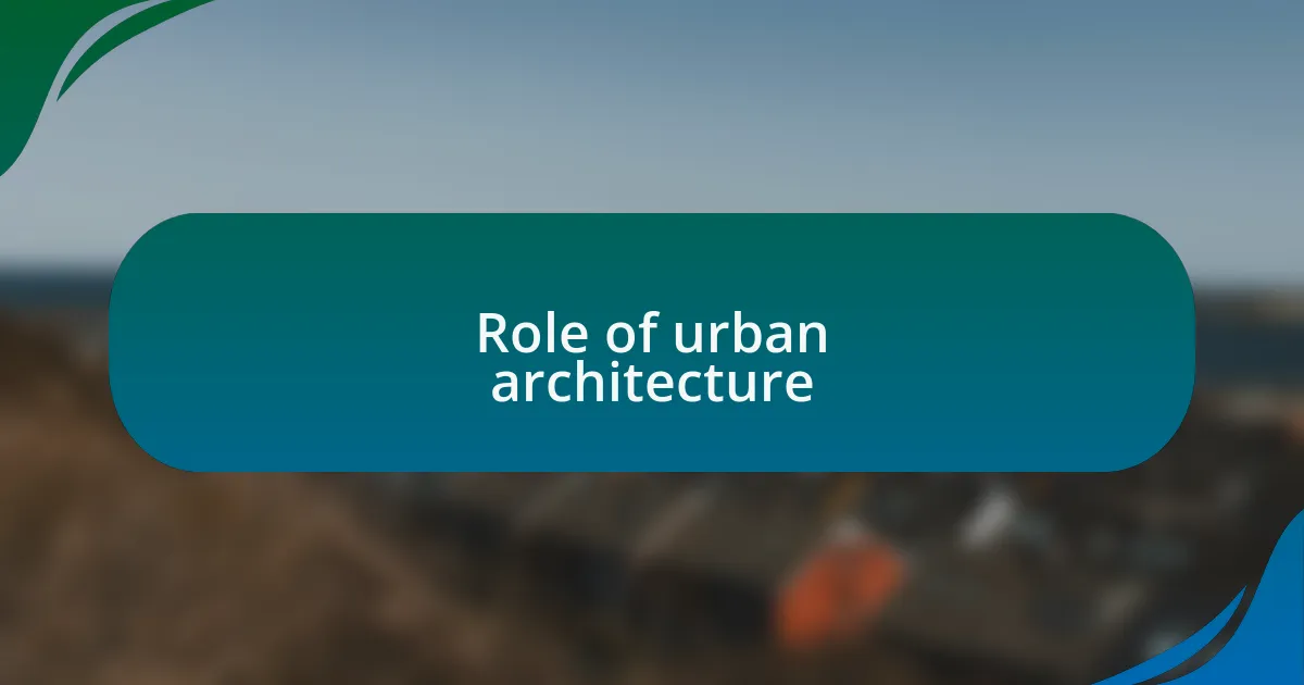 Role of urban architecture