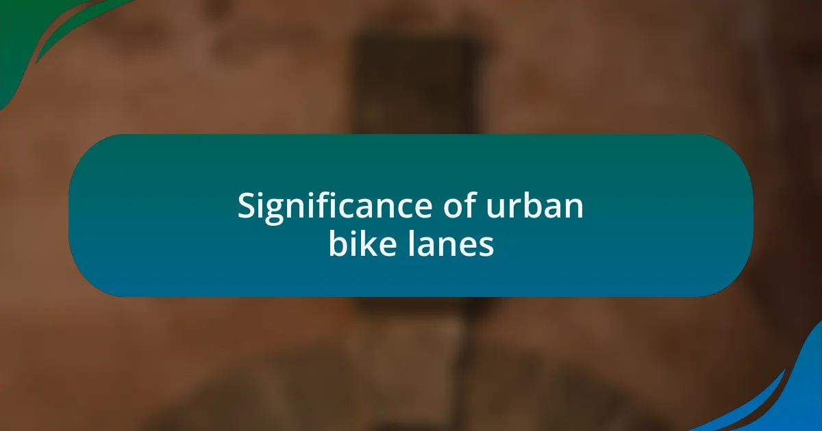 Significance of urban bike lanes