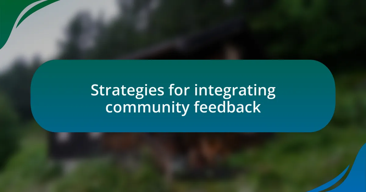 Strategies for integrating community feedback