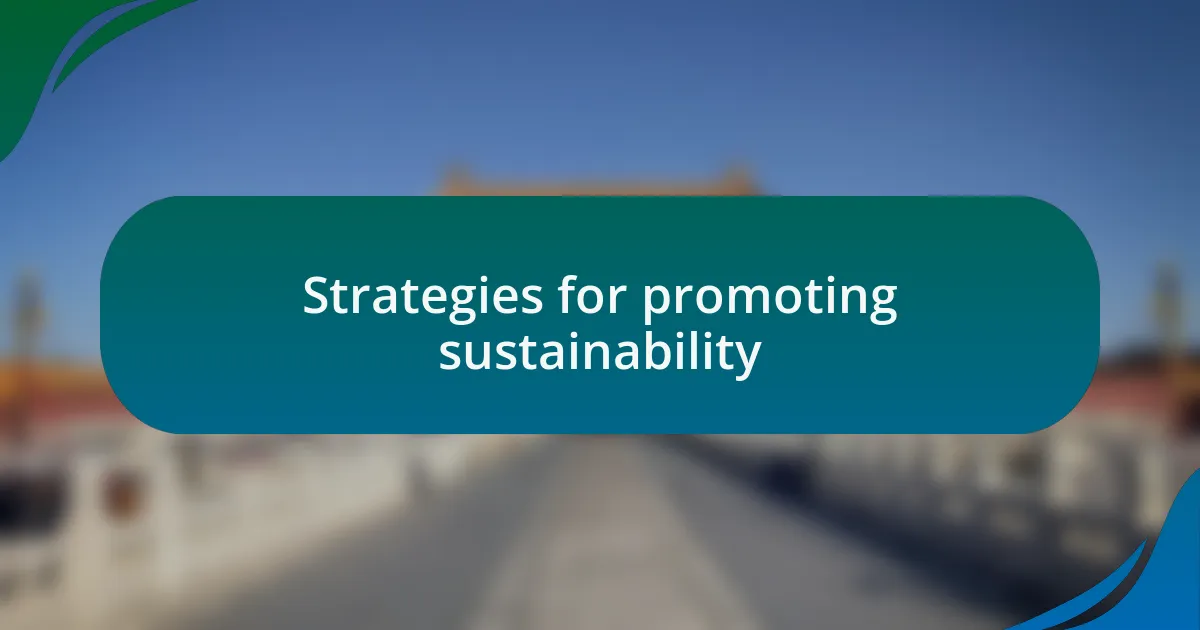 Strategies for promoting sustainability
