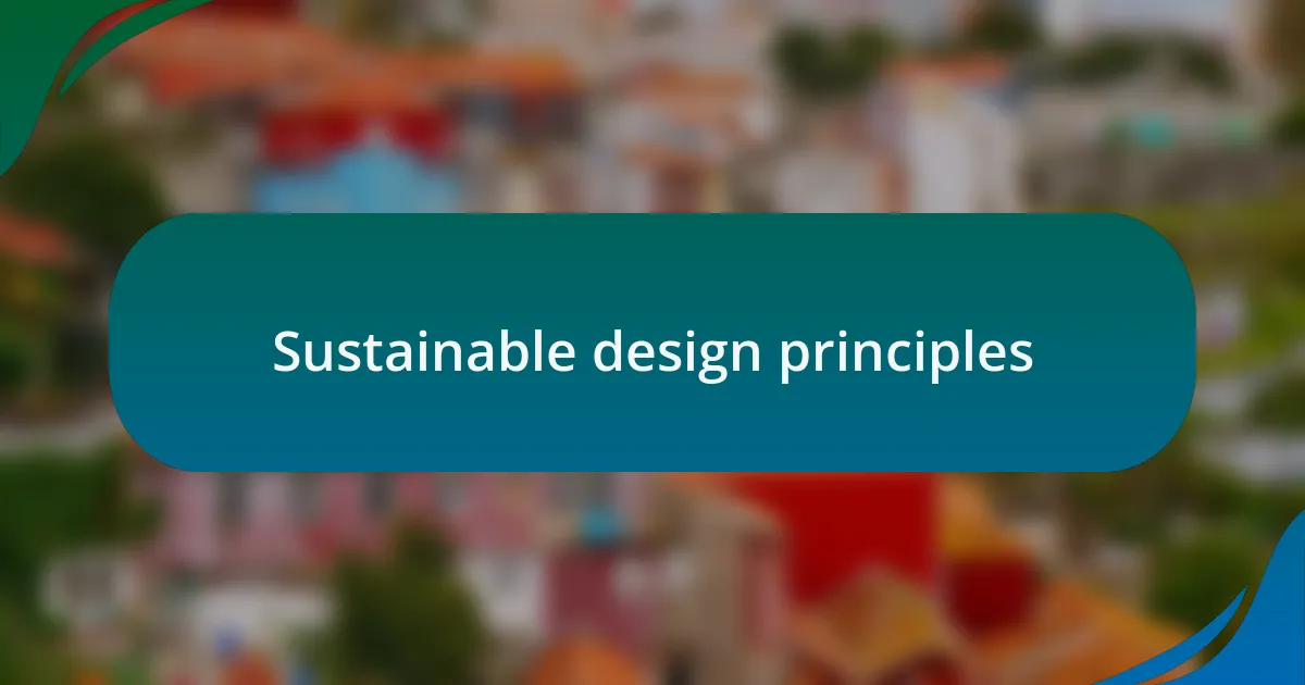 Sustainable design principles