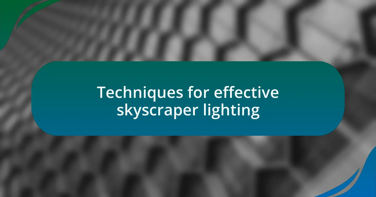 Techniques for effective skyscraper lighting