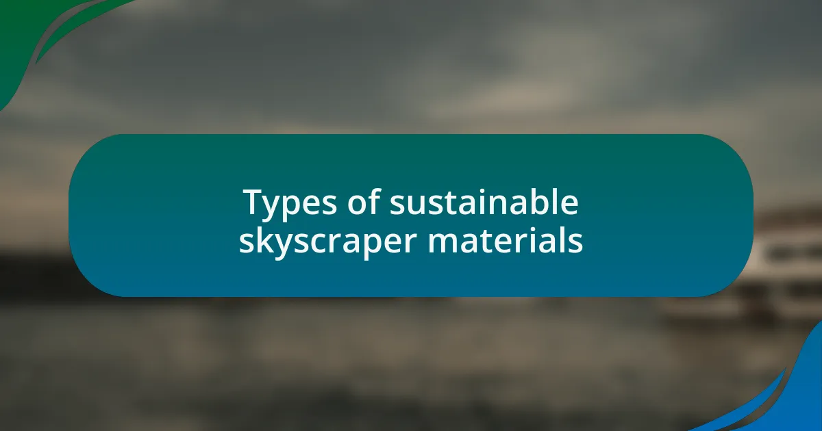 Types of sustainable skyscraper materials